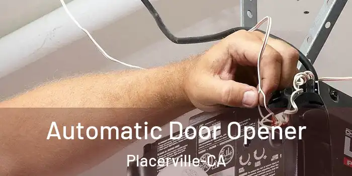 Automatic Door Opener Placerville-CA