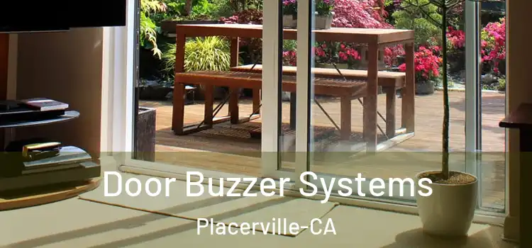  Door Buzzer Systems Placerville-CA