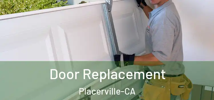 Door Replacement Placerville-CA