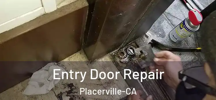 Entry Door Repair Placerville-CA