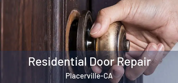  Residential Door Repair Placerville-CA